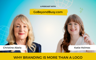 Why Branding is More Than a Logo | Go Beyond Busy Podcast